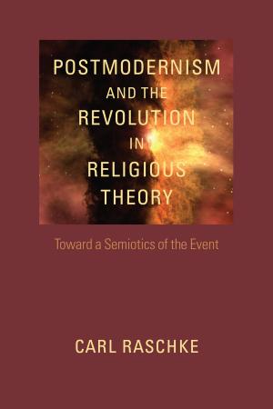 Cover of the book Postmodernism and the Revolution in Religious Theory by Monika Kaup