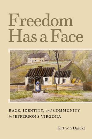Cover of the book Freedom Has a Face by Jason Frydman
