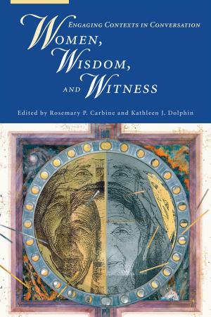 Cover of the book Women, Wisdom, and Witness by Catherine Upchurch