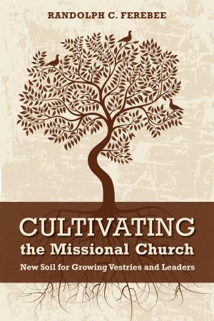 Cover of the book Cultivating the Missional Church by Kenneth Leech