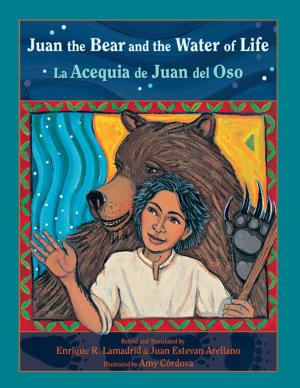 Cover of the book Juan the Bear and the Water of Life: La Acequia de Juan del Oso by Lucinda Ciddio Leyba