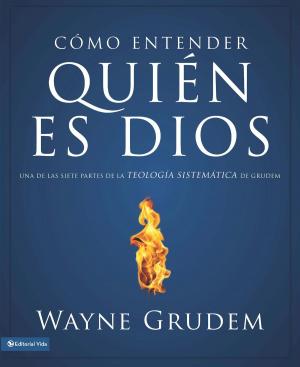 Cover of the book Cómo entender quien es Dios by Steven Gerali
