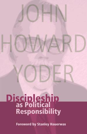 Cover of the book Discipleship as Political Responsibility by April Yamasaki