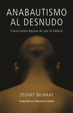 Cover of the book Anabautismo al Desnudo by Howard Zehr