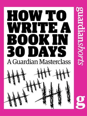 Cover of the book How to Write a Book in 30 Days by David Hills, The Guardian