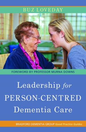 Cover of the book Leadership for Person-Centred Dementia Care by Elizabeth MacKinlay