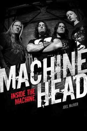 Book cover of Machine Head: Inside The Machine
