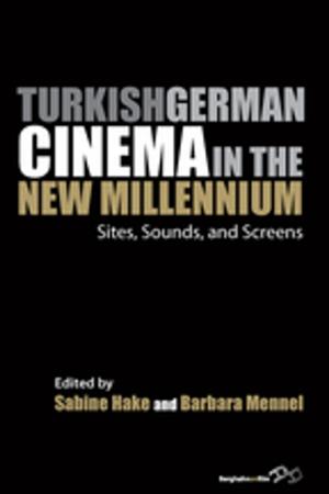 Cover of the book Turkish German Cinema in the New Millennium by Noel B. Salazar