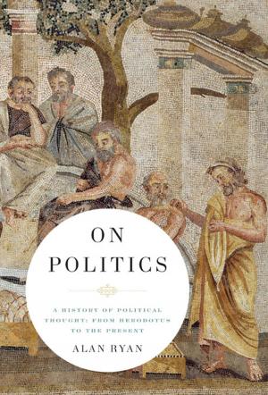 Cover of the book On Politics: A History of Political Thought: From Herodotus to the Present by David Daley