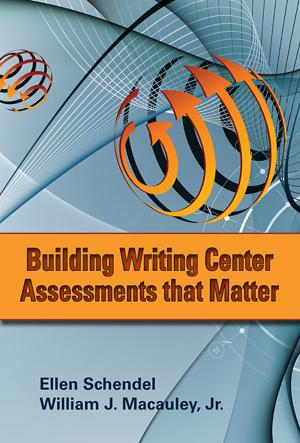 Cover of the book Building Writing Center Assessments That Matter by Anne Ellen Geller, Michele Eodice