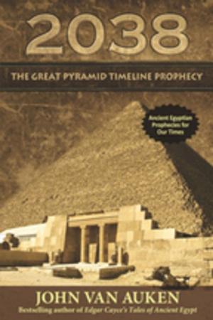 Cover of the book 2038 The Great Pyramid Timeline Prophecy by Edgar Cayce