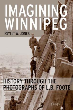 Cover of the book Imagining Winnipeg by George Kenny, Renate Eigenbrod
