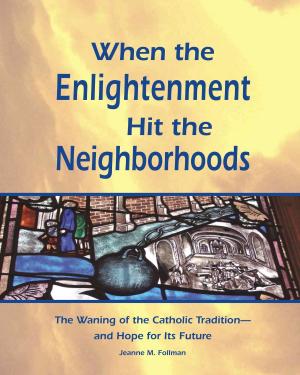 Cover of the book When the Enlightenment Hit the Neighborhoods by James Wade Pope