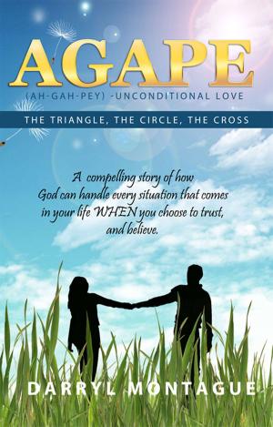 Cover of the book Agape: The Triangle, The Circle, The Cross by Rick Gabriel