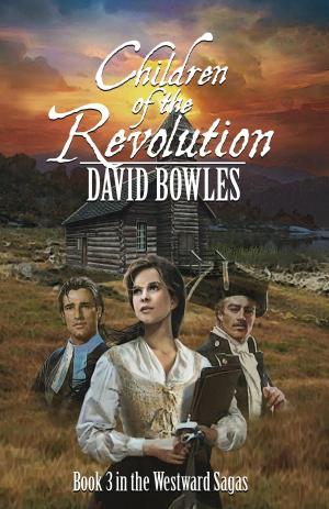 Cover of the book Children of the Revolution: Book 3 in The Westward Sagas by Linda Heady