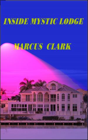 Cover of the book INSIDE MYSTIC LODGE by Marcus Clark