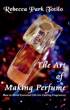 Cover of The Art of Making Perfume