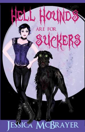 Cover of the book Hell Hounds are for Suckers by Kitty Bucholtz