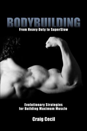 Cover of the book Bodybuilding: From Heavy Duty to SuperSlow by Bob Palmer