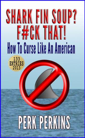 Cover of Shark Fin Soup? F#ck That!: How To Curse Like An American