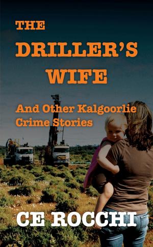 bigCover of the book The Driller's Wife and Other Kalgoorlie Crime Stories by 