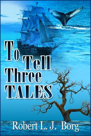 Cover of the book To Tell Three Tales by Richard C. White
