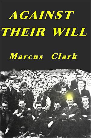 Cover of the book Against Their Will by Ned Kelly