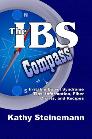 Book cover of The IBS Compass: Irritable Bowel Syndrome Tips, Information, Fiber Charts, and Recipes