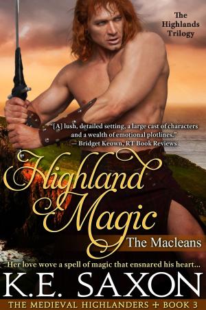 Cover of the book Highland Magic : Book Three : The Macleans - The Highlands Trilogy (The Medieval Highlanders) (A Family Saga / Adventure Romance) by Penny Jordan