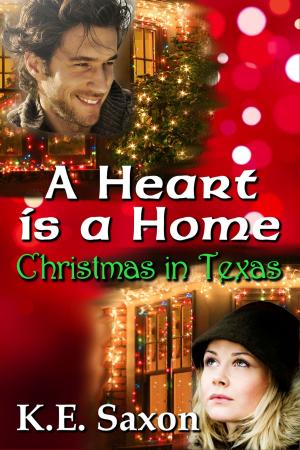 Cover of the book A Heart Is A Home: Christmas in Texas (Texas Lovers Series) by Anonymus
