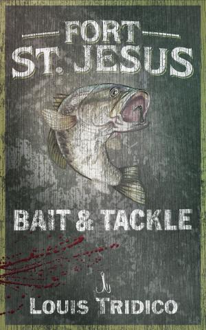 Cover of the book Fort St. Jesus Bait & Tackle by Bettina Ferbus