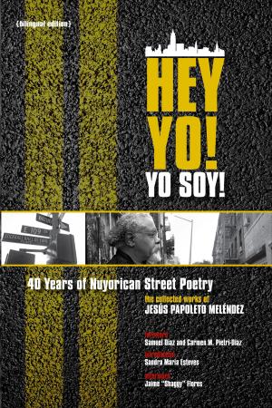 Cover of the book Hey Yo! Yo Soy! 40 Years of Nuyorican Street Poetry by Lalita Pandit Hogan, Frederick Luis Aldama