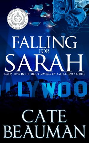 Cover of Falling For Sarah (Book Two In The Bodyguards Of L.A. County Series)