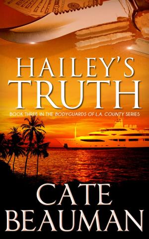 Cover of Hailey's Truth (Book Three In The Bodyguards Of L.A. County Series)