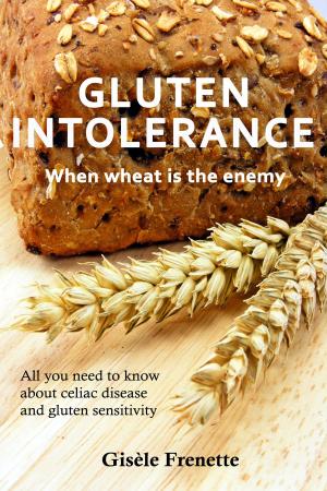 Cover of Gluten Intolerance: when wheat is the enemy