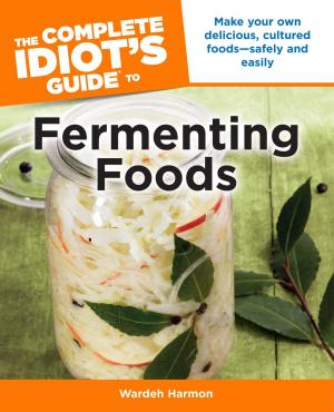 Cover of the book The Complete Idiot's Guide to Fermenting Foods by Kate Turner