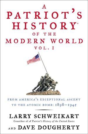 Cover of the book A Patriot's History® of the Modern World, Vol. I by Gregory Zuckerman