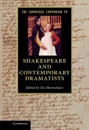 Cover of the book The Cambridge Companion to Shakespeare and Contemporary Dramatists by Anne-Marie McAlinden