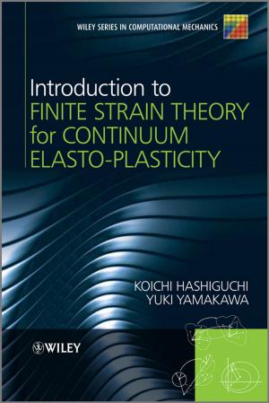 Cover of the book Introduction to Finite Strain Theory for Continuum Elasto-Plasticity by Claude H. Yoder, Phyllis A. Leber, Marcus W. Thomsen