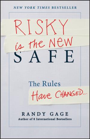 Cover of the book Risky is the New Safe by R. Mark Leckie, Kate Pound, Megan Jones, Lawrence Krissek, Kristen St. John