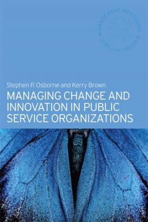 Cover of the book Managing Change and Innovation in Public Service Organizations by Scott A. Hipsher