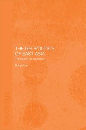 Cover of the book The Geopolitics of East Asia by Charles F. Keyes, Shigeharu Tanabe