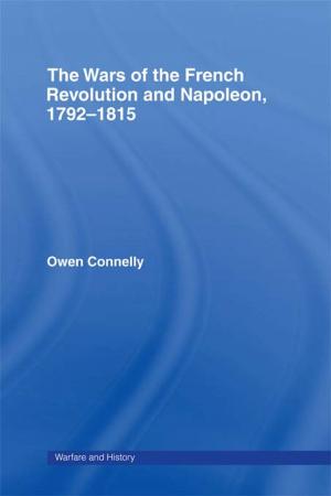 Book cover of The Wars of the French Revolution and Napoleon, 1792-1815