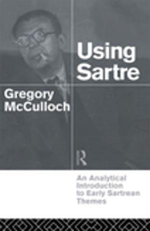 Cover of the book Using Sartre by Ronan Paddison, Chris Philo, Paul Routledge, Joanne Sharp