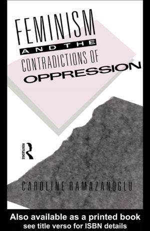 Cover of the book Feminism and the Contradictions of Oppression by Riitta Oittinen, Anne Ketola, Melissa Garavini