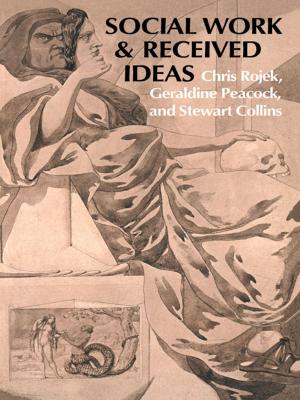 Cover of the book Social Work &amp; Received Ideas by Ephrat Huss