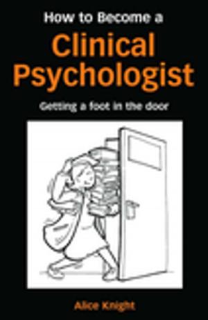 Cover of the book How to Become a Clinical Psychologist by Peter Groenewegen, Bruce McFarlane