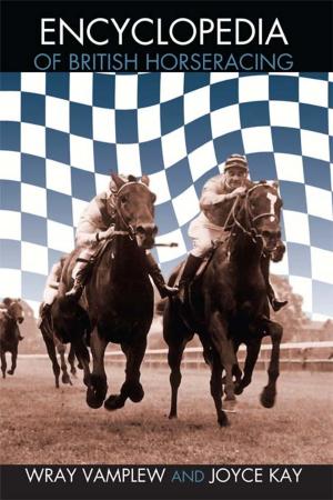 Cover of the book Encyclopedia of British Horse Racing by Peter Beharrell, Howard Davis, John Eldridge, John Hewitt, Jean Hart, Gregg Philo, Paul Walton, Brian Winston