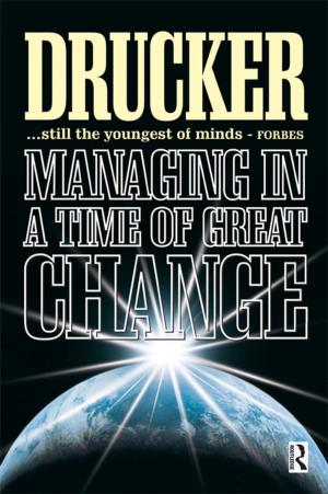 Cover of the book Managing in a Time of Great Change by April Carter