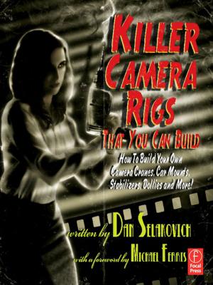 Cover of the book Killer Camera Rigs That You Can Build by James S. Bowman, Jonathan P. West, Marcia A. Beck